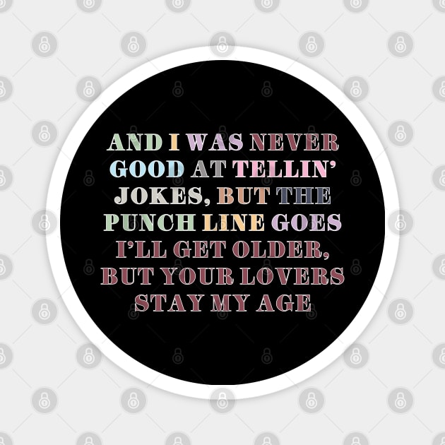 And I was never good at telling jokes Magnet by Likeable Design